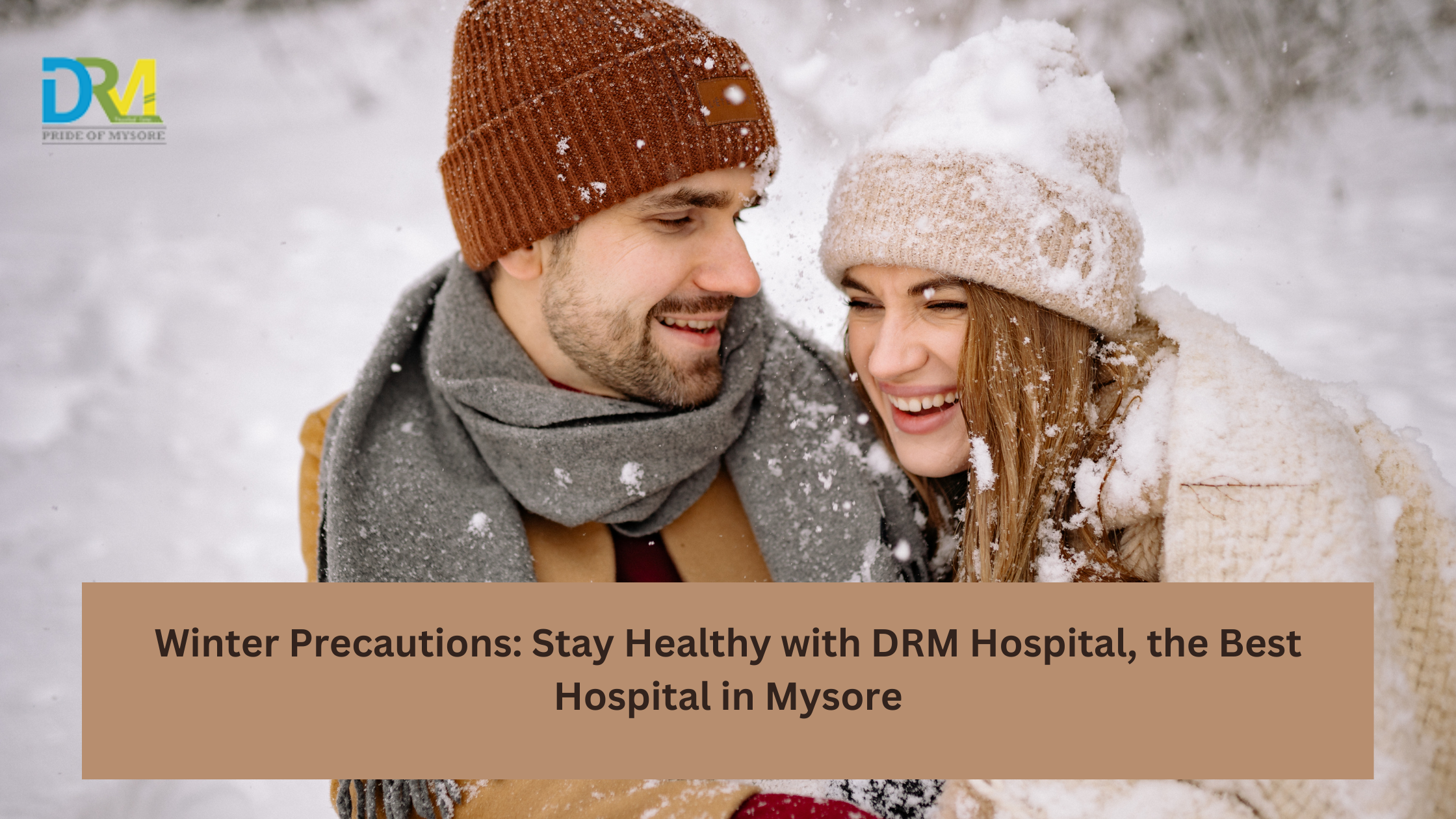 Winter Precautions: Stay Healthy with DRM Hospital, the Best Hospital in Mysore