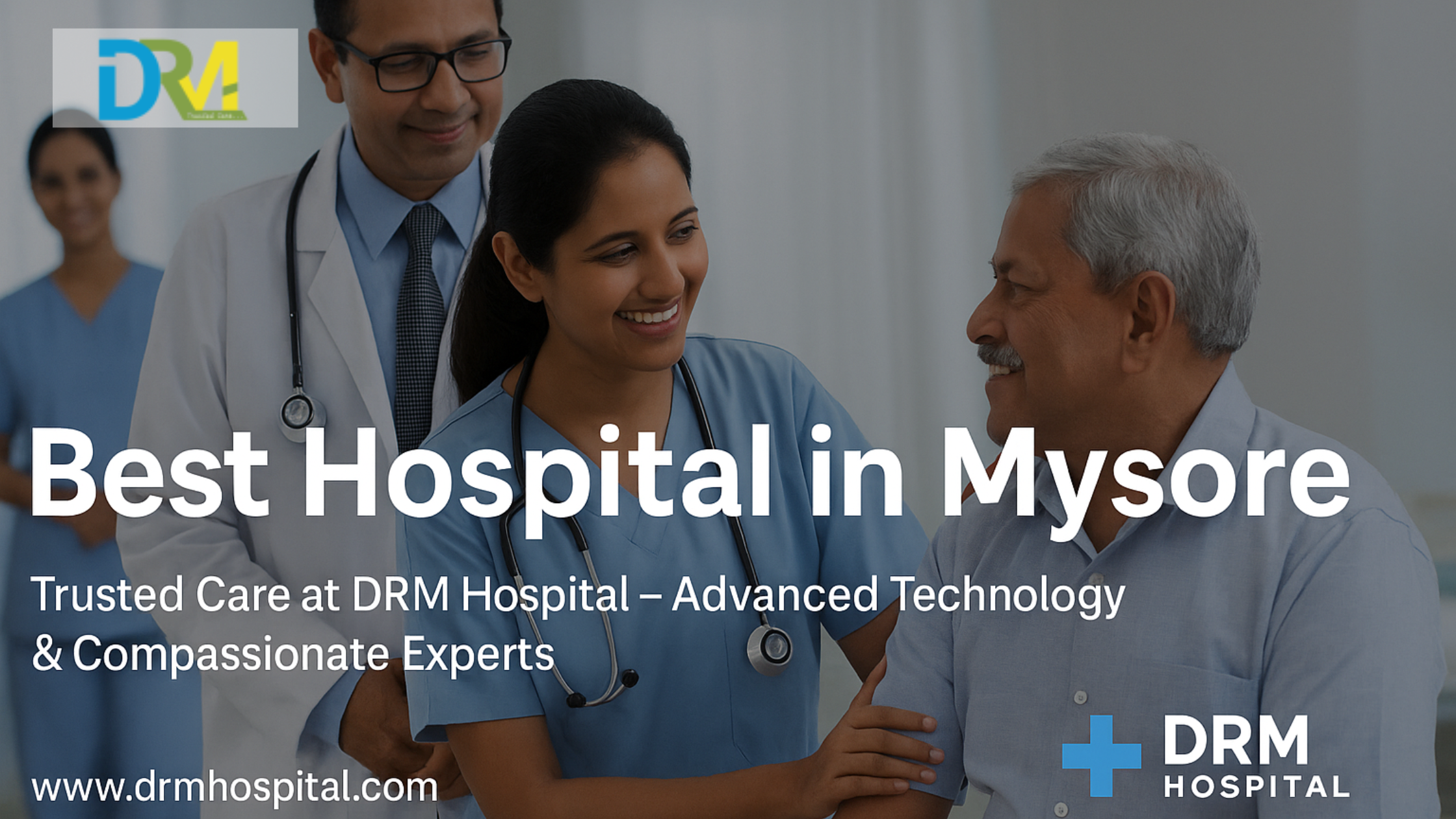 Which is the Best Hospital in Mysore? Discover DRM Hospital